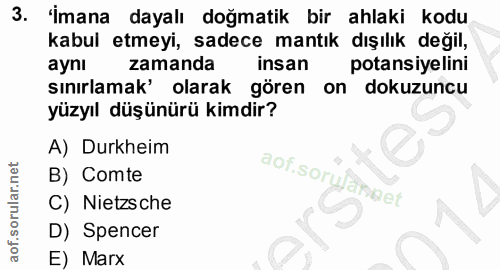 3. soru: "İmana dayalı doğmatik bir ahlaki kodu kabul etmeyi, sadece mantık dışılık değil, aynı zamanda insan potansiyelini sı…