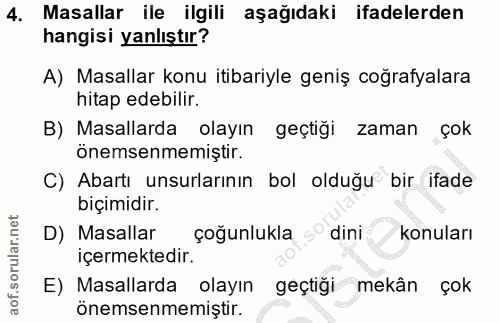 4. soru: Masallar ile ilgili aşağıdaki ifadelerden hangisi yanlıştır? A) Masallar konu itibariyle geniş coğrafyalara hitap ede…