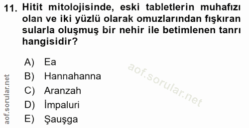 11. soru: Hitit mitolojisinde, eski tabletlerin muhafızı olan ve iki yüzlü olarak omuzlarından fışkıran sularla oluşmuş bir neh…