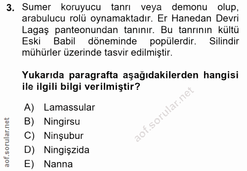 3. soru: Sumer koruyucu tanrı veya demonu olup, arabulucu rolü oynamaktadır. Er Hanedan Devri Lagaş panteonundan tanınır. Bu t…