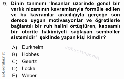 9. soru: Dinin tanımını 'İnsanlar üzerinde genel bir varlık nizamının kavramlarıyla formüle edilen ve bu kavramlar aracılığıyl…