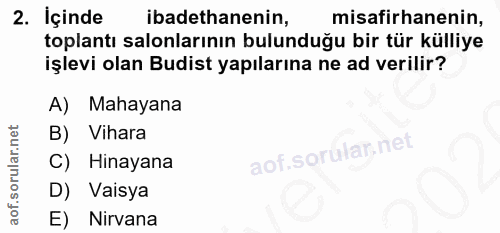 2. soru: İçinde ibadethanenin, misafirhanenin, toplantı salonlarının bulunduğu bir tür külliye işlevi olan Budist yapılarına n…