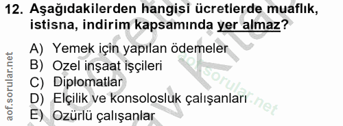 12. soru: Aşağıdakilerden hangisi ücretlerde muaflık, istisna, indirim kapsamında yer almaz? A) Yemek için yapılan ödemeler B)…