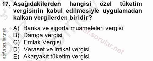 17. soru: Aşağıdakilerden hangisı özel tüketim vergisinin kabul edilmesiyle uygulamadan kalkan vergilerden biridir? A) Banka ve…