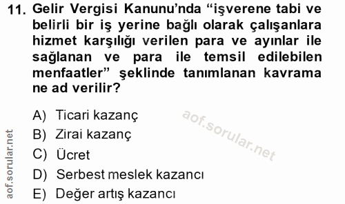 11. soru: Gelir Vergisi Kanunu'nda "işverene tabi ve belirli bir iş yerine bağlı olarak çalışanlara hizmet karşılığı verilen pa…