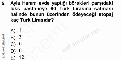 5. soru: Ayla Hanım evde yaptığı börekleri çarşıdaki lüks pastaneye 60 Türk Lirasına satması halinde bunun üzerinden ödeyeceği…