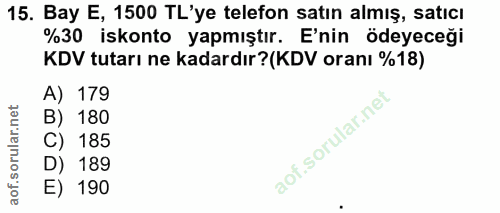 15. soru: Bay E, 1500 TL'ye telefon satın almış, satıcı %30 iskonto yapmıştır. E'nin ödeyeceği KDV tutarı ne kadardır?(KDV oran…