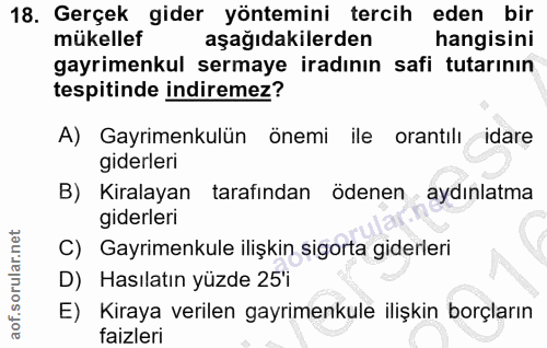 18. soru: Gerçek gider yöntemini tercih eden bir mükellef aşağıdakilerden hangisini gayrimenkul sermaye iradının safi tutarının…
