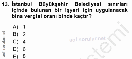 13. soru: İstanbul Büyükşehir Belediyesi sınırları içinde bulunan bir işyeri için uygulanacak bina vergisi orani binde kaçtır?…
