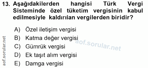 13. soru: Aşağıdakilerden hangisı Türk Vergi Sisteminde özel tüketim vergisinin kabul edilmesiyle kaldırılan vergilerden biridi…