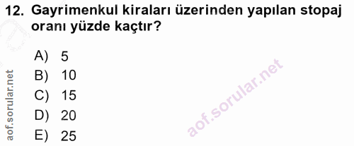 12. soru: Gayrimenkul kiraları üzerinden yapılan stopaj oranı yüzde kaçtır? A) 5 B) 10 C) 15 D) 20 E) 25