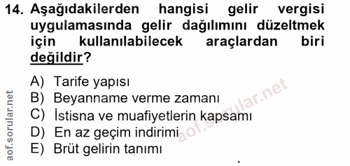 14. soru: Aşağıdakilerden hangisi gelir vergisi uygulamasında gelir dağılımını düzeltmek için kullanılabilecek araçlardan biri…