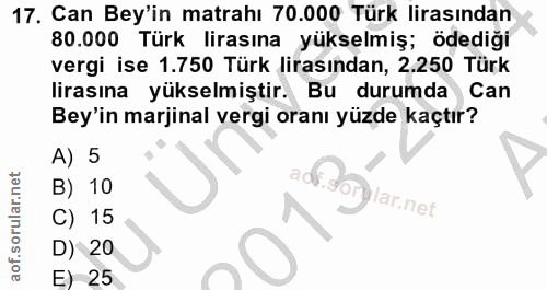 17. soru: Can Bey'in matrahı 70.000 Türk lirasından 80.000 Türk lirasına yükselmiş; ödediği vergi ise 1.750 Türk lirasından, 2.…