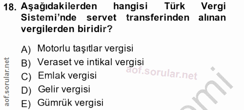 18. soru: Aşağıdakilerden hangisi Türk Vergi Sistemi'nde servet transferinden alınan vergilerden biridir? A) Motorlu taşıtlar v…