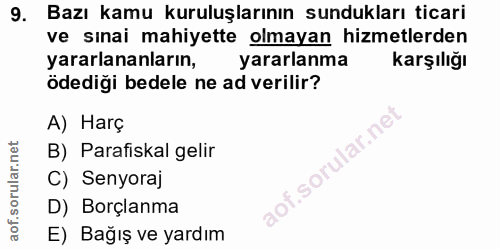 9. soru: Bazı kamu kuruluşlarının sundukları ticari ve sınai mahiyette olmayan hizmetlerden yararlananların, yararlanma Karşıl…