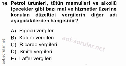 16. soru: Petrol ürünleri, tütün mamulleri ve alkollü içecekler gibi bazı mal ve hizmetler üzerine konulan düzeltici vergilerin…