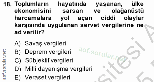 18. soru: Toplumların hayatında yaşanan, ülke ekonomisini sarsan ve olağanüstü harcamalara yol açan ciddi olaylar karşısında uy…