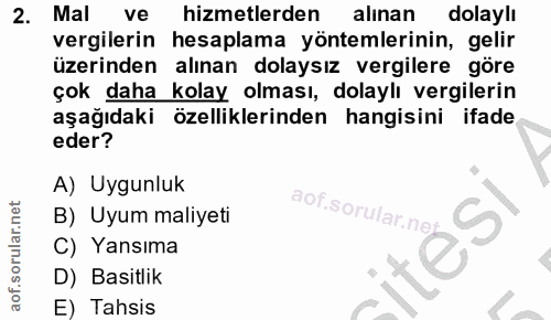 2. soru: Mal ve hizmetlerden alinan dolaylı vergilerin hesaplama yöntemlerinin, gelir üzerinden alınan dolaysız vergilere göre…
