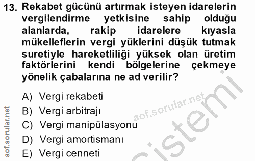 13. soru: Rekabet gücünü artırmak isteyen idarelerin vergilendirme yetkisine sahip olduğu alanlarda, rakip idarelere kıyasla mü…