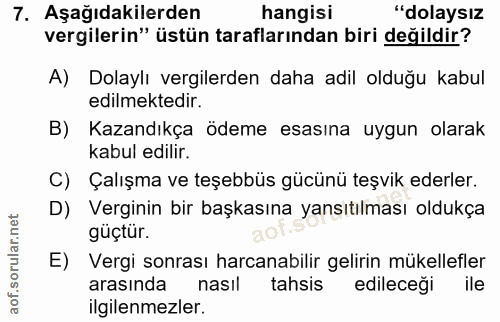 7. soru: Aşağıdakilerden hangisi "dolaysız vergilerin" üstün taraflarından biri değildir? A) Dolaylı vergilerden daha adil old…