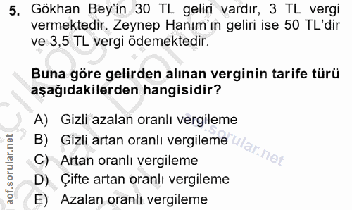 5. soru: Gökhan Bey'in 30 TL geliri vardır, 3 TL vergi vermektedir. Zeynep Hanım'ın geliri ise 50 TL'dir ve 3,5 TL vergi ödeme…