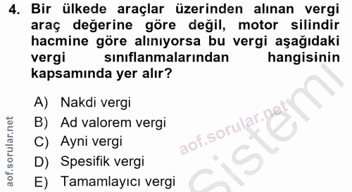 4. soru: Bir ülkede araçlar üzerinden alınan vergi araç değerine göre değil, motor silindir hacmine göre alınıyorsa bu vergi a…