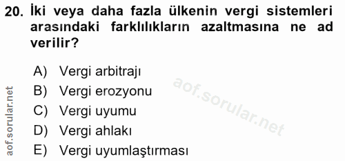 20. soru: Iki veya daha fazla ülkenin vergi sistemleri arasındaki farklılıkların azaltmasına ne ad verilir? A) Vergi arbitraji…