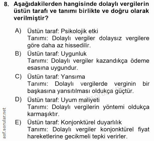 8. soru: Aşağıdakilerden hangisinde dolaylı vergilerin üstün tarafı ve tanımı birlikte ve doğru olarak verilmiştir? A) Ustün t…