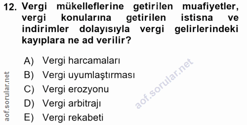 12. soru: Vergi mükelleflerine getirilen muafiyetler, vergi konularına getirilen istisna ve indirimler dolayısıyla vergi gelirl…
