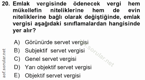 20. soru: Emlak vergisinde ödenecek vergi hem mükellefin niteliklerine hem de evin niteliklerine bağlı olarak değiştiğinde, eml…