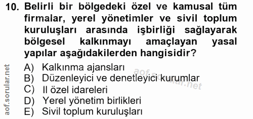 10. soru: Belirli bir bölgedeki özel ve kamusal tüm firmalar, yerel yönetimler ve sivil toplum kuruluşları arasında işbirliği s…