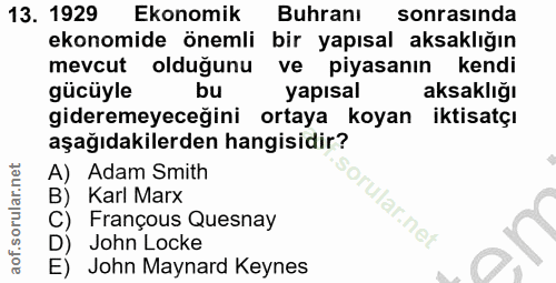 13. soru: 1929 Ekonomik Buhranı sonrasında ekonomide önemli bir yapısal aksaklığın mevcut olduğunu ve piyasanın kendi gücüyle b…