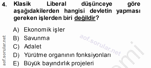 4. soru: Klasik Liberal düşünceye göre aşağıdakilerden hangisi devletin yapması gereken işlerden biri değildir? A) Ekonomik iş…