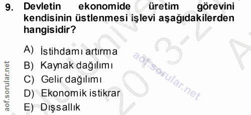 9. soru: Devletin ekonomide üretim görevini kendisinin üstlenmesi işlevi aşağıdakilerden hangisidir? A) İstihdamı artırma B) K…