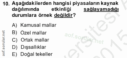 10. soru: Aşağıdakilerden hangisi piyasaların kaynak dağılımında etkinliği sağlayamadığı durumlara örnek değildir? A) Kamusal m…