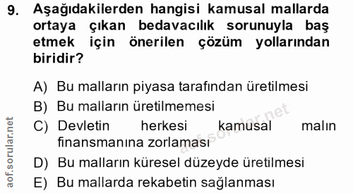 9. soru: Aşağıdakilerden hangisi kamusal mallarda ortaya çıkan bedavacılık sorunuyla baş etmek için önerilen çözüm yollarından…