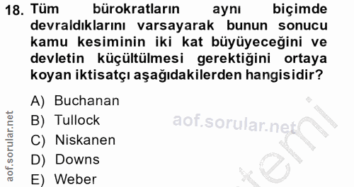 18. soru: Tüm bürokratların ayni biçimde devraldıklarını varsayarak bunun sonucu kamu kesiminin iki kat büyüyeceğini ve devleti…