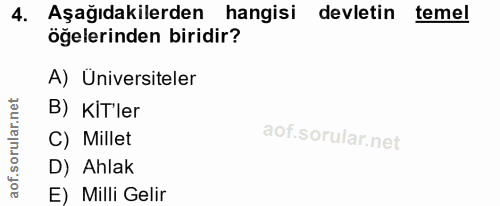 4. soru: Aşağıdakilerden hangisi devletin temel öğelerinden biridir? A) Üniversiteler net B) KiT'ler nf sorullar C) Millet D)…