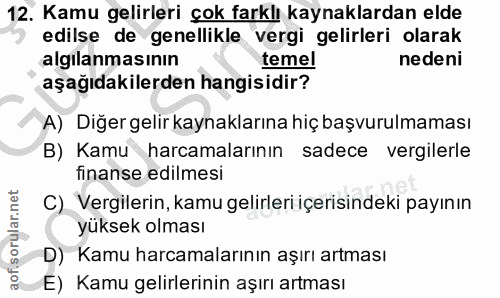 12. soru: Kamu gelirleri çok farklı kaynaklardan elde edilse de genellikle vergi gelirleri olarak algilanmasının temel nedeni a…