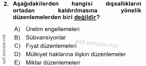 2. soru: Aşağıdakilerden hangisi dışsallıkların ortadan kaldırılmasına yönelik düzenlemelerden biri değildir? A) Üretim engell…