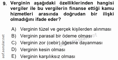 9. soru: Verginin aşağıdaki özelliklerinden hangisi vergiler ile bu vergilerin finanse ettiği kamu hizmetleri arasında doğruda…