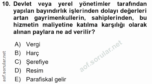 10. soru: Devlet veya yerel yönetimler tarafından yapılan bayındırlık işlerinden dolayı değerleri artan gayrimenkullerin, sahip…