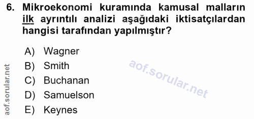 6. soru: Mikroekonomi kuramında kamusal malların ilk ayrıntılı analizi aşağıdaki iktisatçılardan hangisi tarafından yapılmıştı…