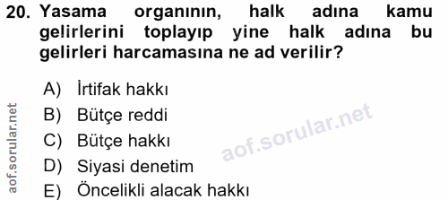 20. soru: Yasama organınin, halk adina kamu gelirlerini toplayıp yine halk adına bu gelirleri harcamasına ne ad verilir? A) İrt…