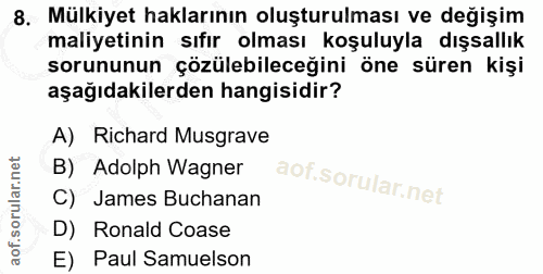 8. soru: Mülkiyet haklarının oluşturulması ve değişim maliyetinin sıfır olması koşuluyla dışsallık sorununun çözülebileceğini…