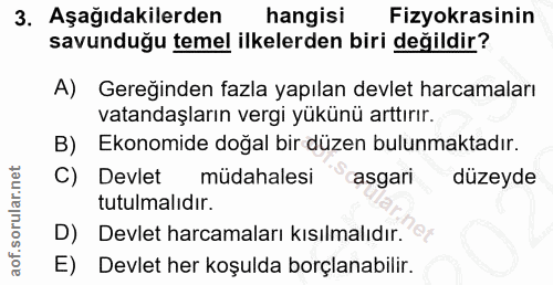 3. soru: Aşağıdakilerden hangisi Fizyokrasinin savunduğu temel ilkelerden biri değildir? A) Gereğinden fazla yapılan devlet ha…