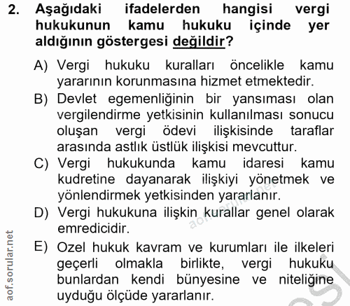 2. soru: Aşağıdaki ifadelerden hangisi vergi hukukunun kamu hukuku içinde yer aldığının göstergesi değildir? A) Vergi hukuku k…