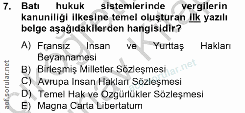 7. soru: Batı hukuk sistemlerinde vergilerin kanuniliği ilkesine temel oluşturan ilk yazılı belge aşağıdakilerden hangisidir?…
