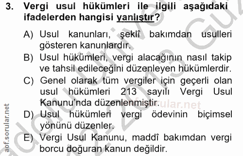 3. soru: Vergi usul hükümleri ile ilgili aşağıdaki ifadelerden hangisi yanlıştır? A) Usul kanunları, şekli bakımdan usulleri g…