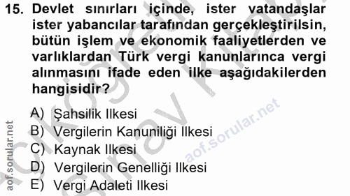15. soru: Devlet sınırları içinde, ister vatandaşlar ister yabancılar tarafından gerçekleştirilsin, bütün işlem ve ekonomik faa…